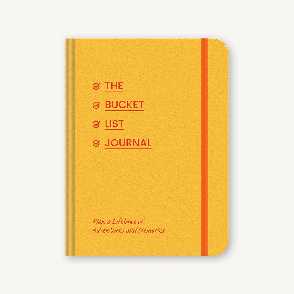 The Bucket List Journal: Plan a Lifetime of Adventures and Memories: Plan a Lifetime of Adventures and Memories
