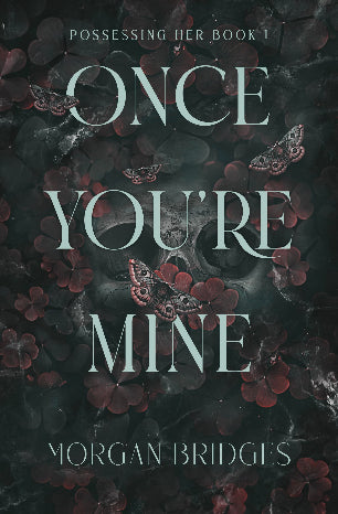 Once You're Mine: A Dark Stalker Romance: A Dark Stalker Romance