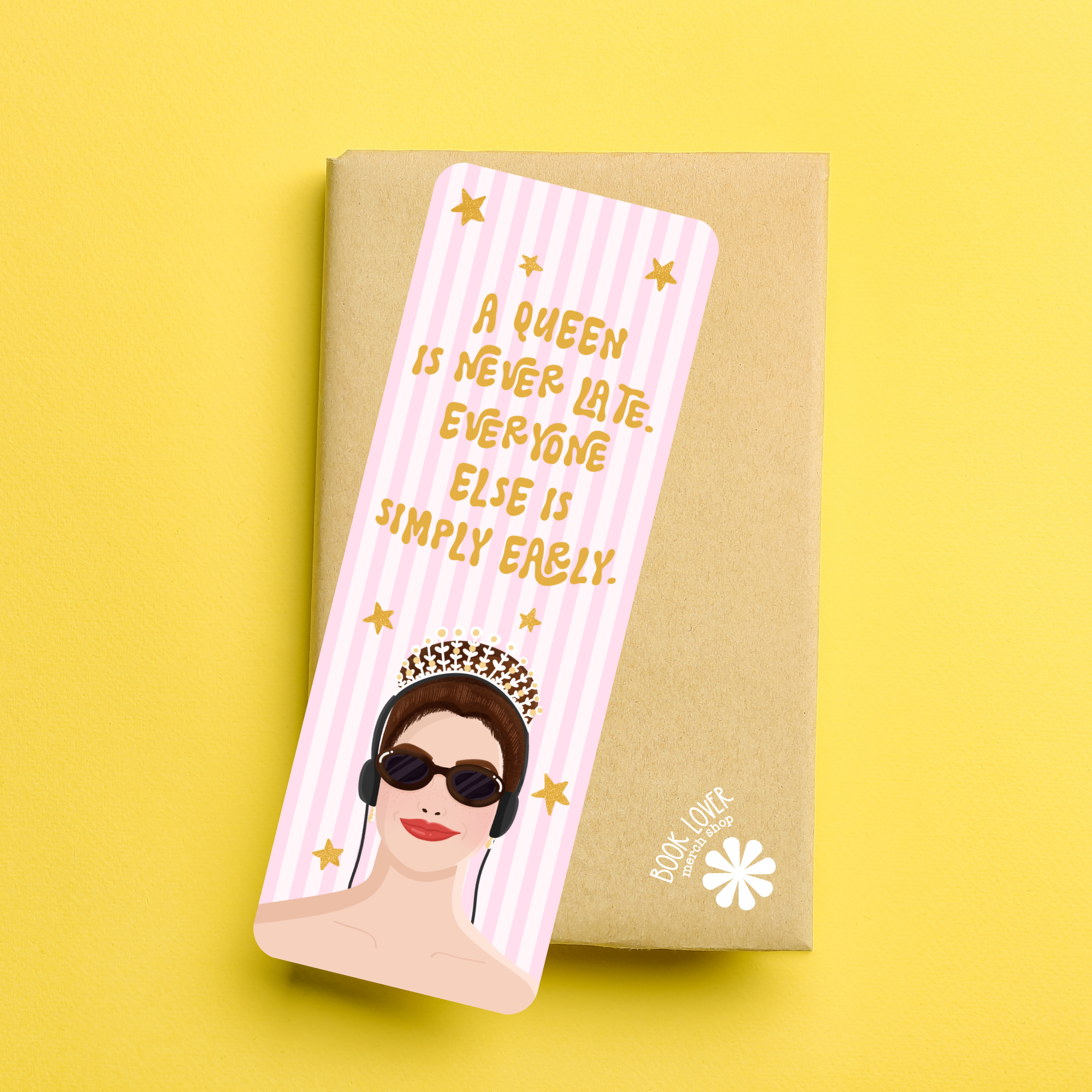 A Queen is Never Late Bookmark / Princess Bookish Bookmark /