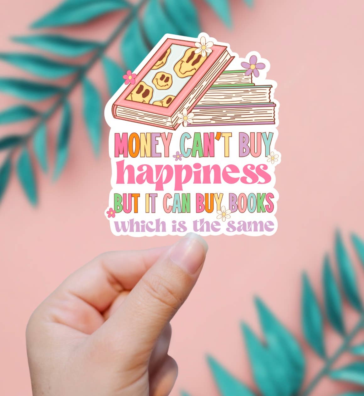 Money Can't Buy Happiness But It Can Buy Books Sticker