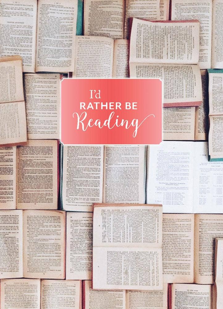 I'd Rather Be Reading: Hardcover Journal