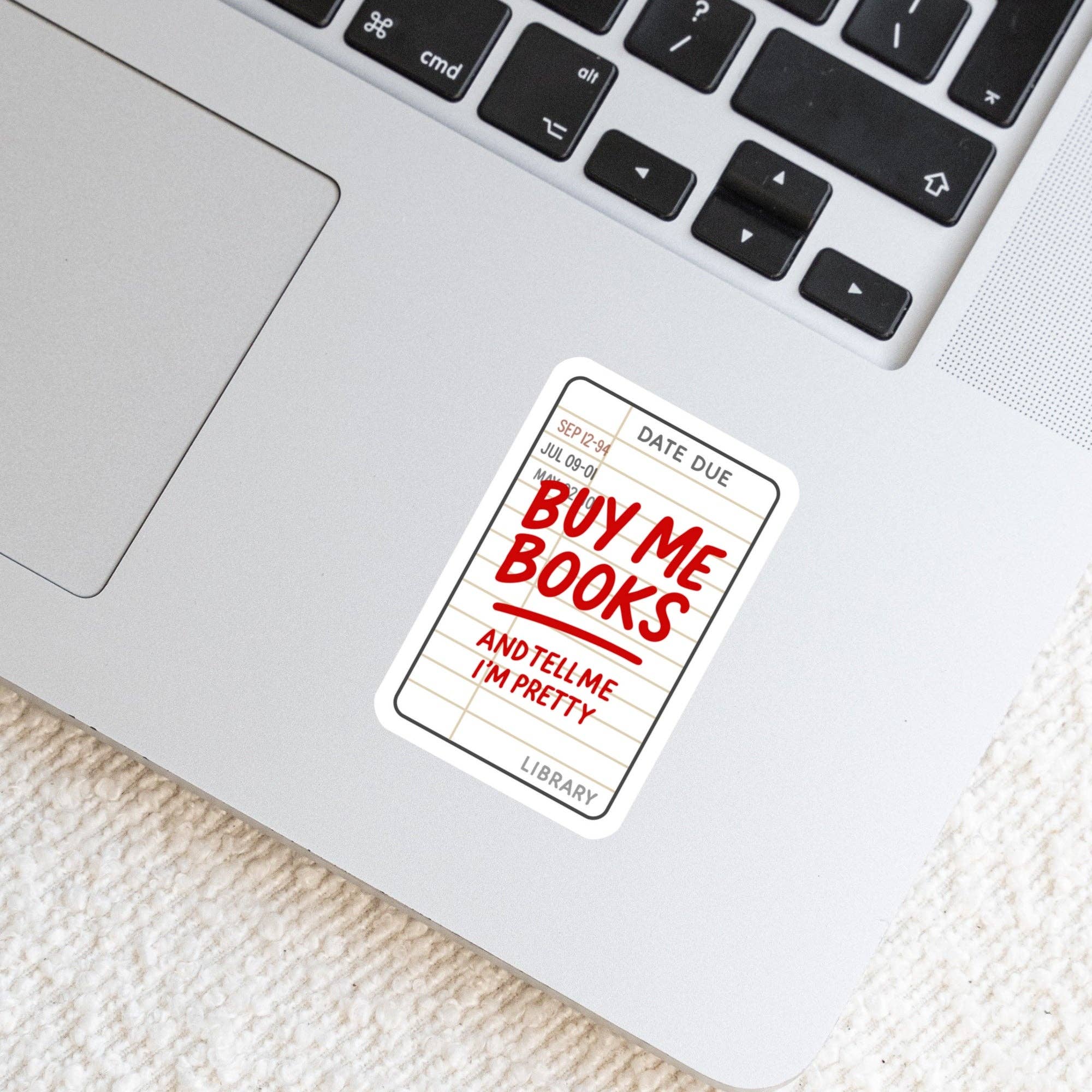 Library Card Buy Me Books and Tell Me I'm Pretty β 3" Waterproof Bookish Sticker with Holo Overlay β Reading, Books, Reader Gift, Book Lover