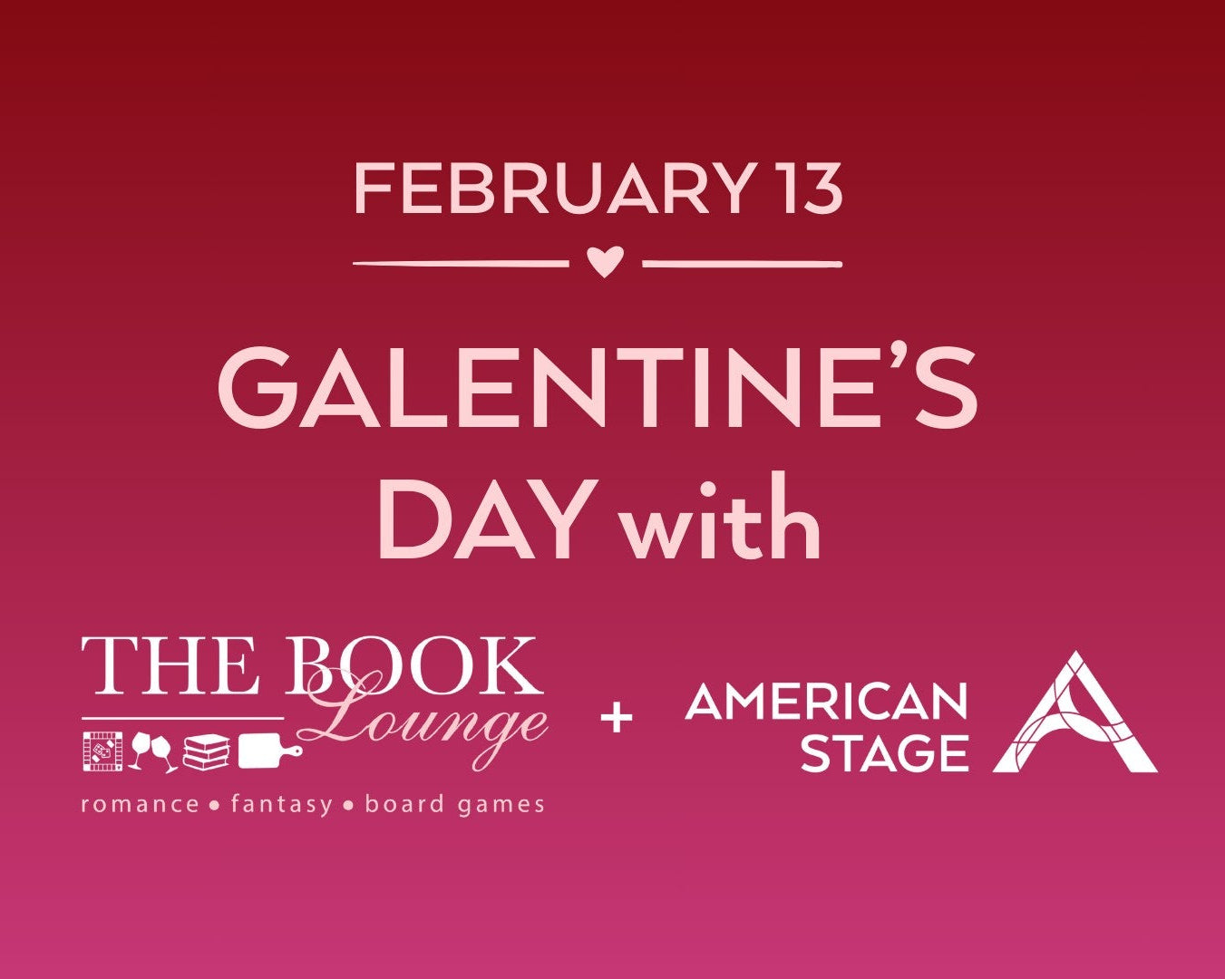 Galentine's Day w/ The American Stage