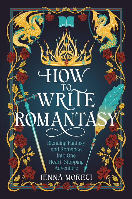 How to Write Romantasy: Blending Fantasy and Romance into One Heart-Stopping Adventure - Ingram