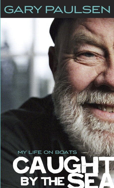 Caught by the Sea: My Life on Boats - Ingram