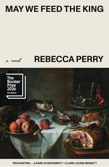 May We Feed the King (Booker Prize Finalist) - Ingram