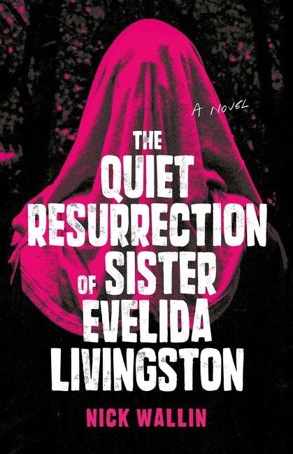 The Quiet Resurrection of Sister Evelida Livingston (Not for Online) - Ingram