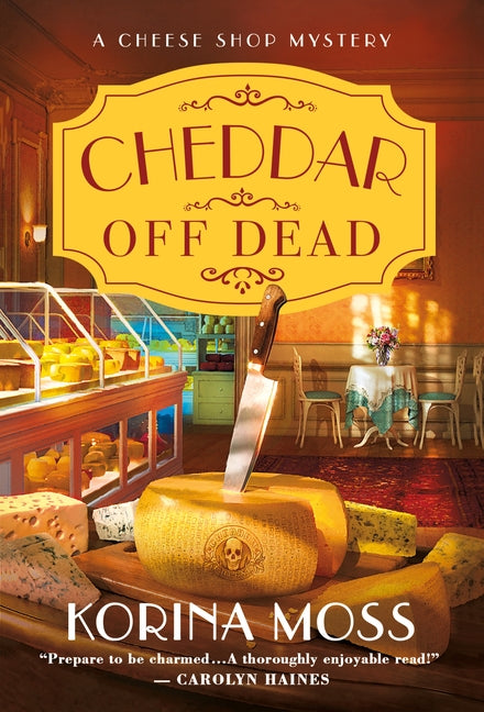 Cheddar Off Dead: A Cheese Shop Mystery - Ingram