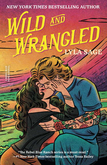 Wild and Wrangled: A Rebel Blue Ranch Novel - Ingram
