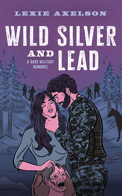 Wild Silver and Lead: A Dark Military Romance - Ingram