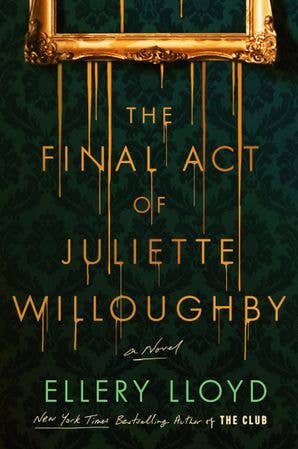 Final Act of Juliette Willoughby, The : Ellery Lloyd