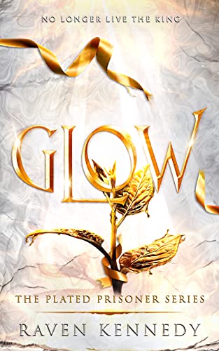 Glow: The Plated Prisoner Series Book 4