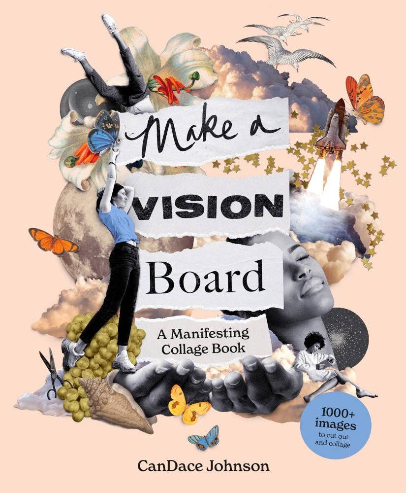 Make a Vision Board: A Manifesting Collage Book: A Manifesting Collage Book