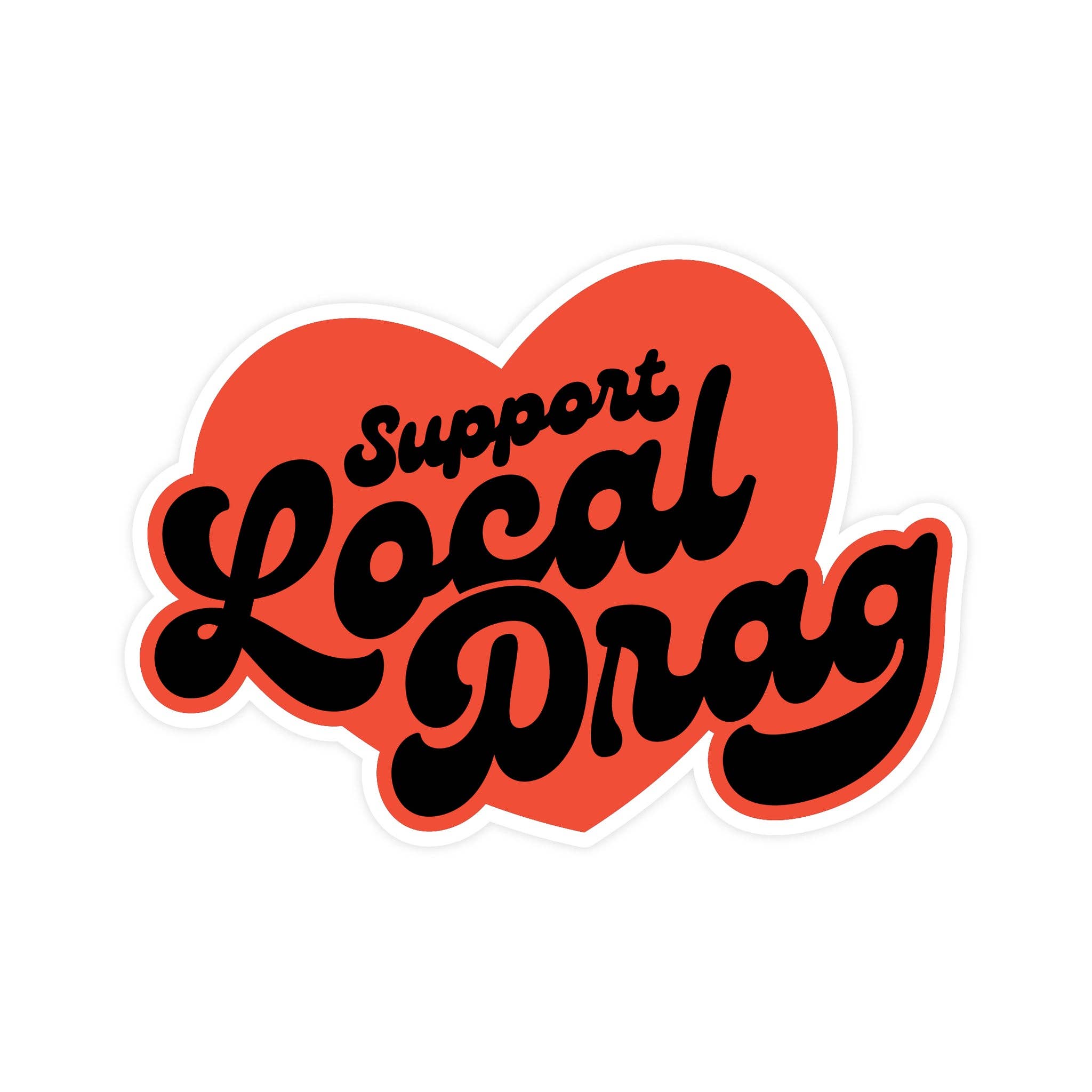 Support Local Drag | Vinyl Sticker