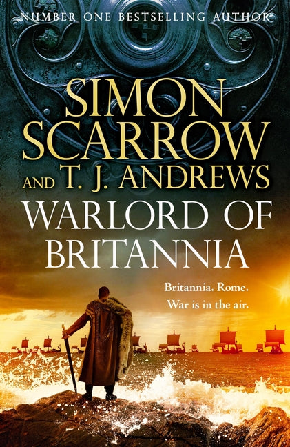 Warlord of Britannia: Rome's Military Commanders Are Watching Every Move as the Tribes Beyond the Empire Battle for Power - Ingram