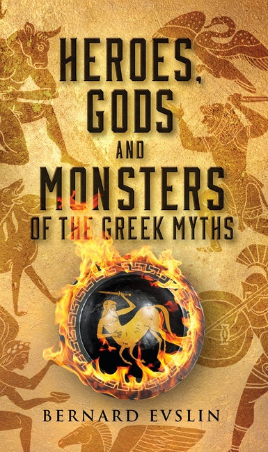 Heroes, Gods and Monsters of the Greek Myths - Ingram