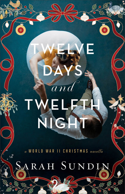 Twelve Days and Twelfth Night: A World War II Christmas Novella - Ingram