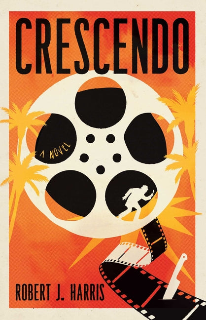 Crescendo: A Lost Hitchcock Film. a Deadly Secret. It's Murder in Hollywood - Ingram