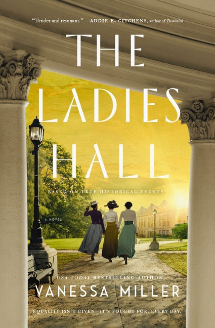 The Ladies Hall: A Novel of Three Women Who Refused to Be Silenced - Ingram