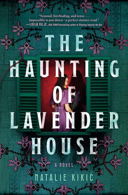 The Haunting of Lavender House: A Haunting, Gothic Story of Croatian Folklore (Original) - Ingram