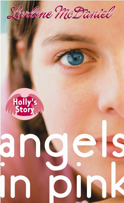 Angels in Pink: Holly's Story - Ingram