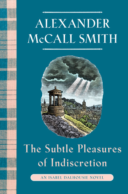 The Subtle Pleasures of Indiscretion: An Isabel Dalhousie Novel (16) - Ingram
