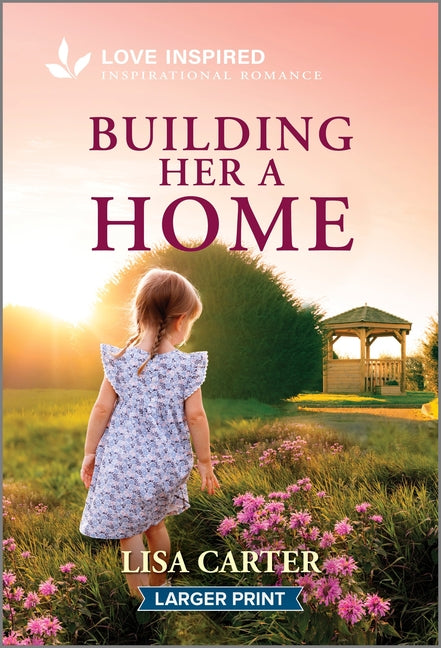 Building Her a Home: An Uplifting Inspirational Romance (Original) - Ingram