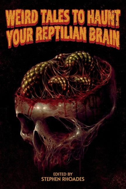 Weird Tales to Haunt Your Reptilian Brain - Ingram