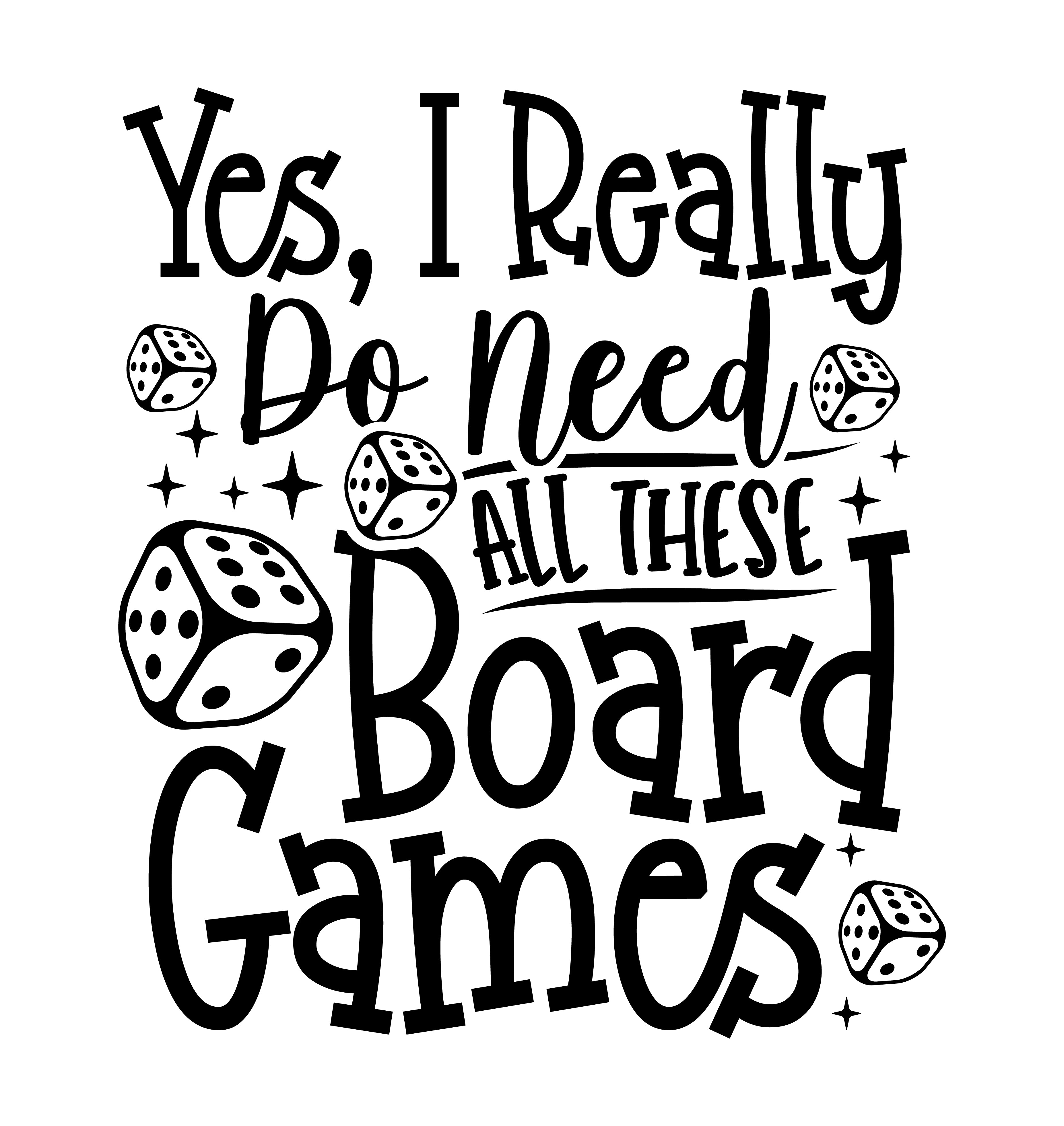 Yes, I Really Do Need All These Board Games